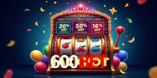 Account Benefits 600bet